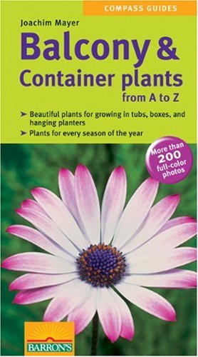 9780764135262: Balcony and Container Plants from A to Z (Compass Guide)