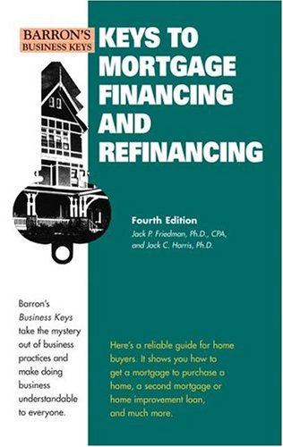 Beispielbild fr Keys to Mortgage Financing and Refinancing zum Verkauf von Better World Books