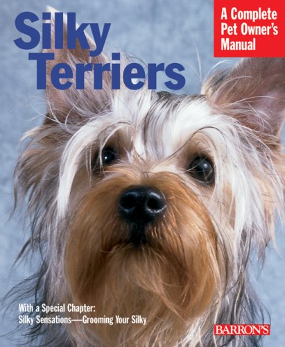 Stock image for Silky Terriers: Everything About Purchase, Grooming, Health, Nutrition, Care, And Training (Complete Pet Owner's Manual) for sale by HPB-Diamond