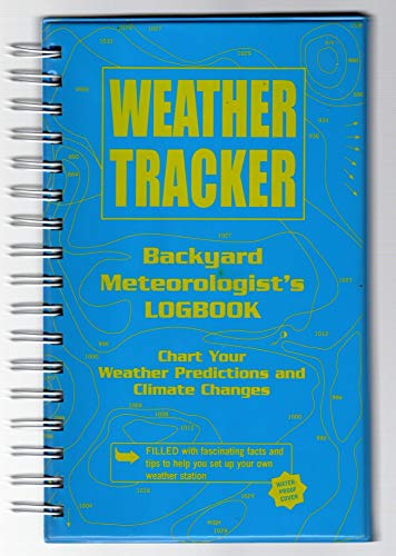 Imagen de archivo de Weather Tracker: Backyard Meteorologist's Logbook a la venta por Wonder Book