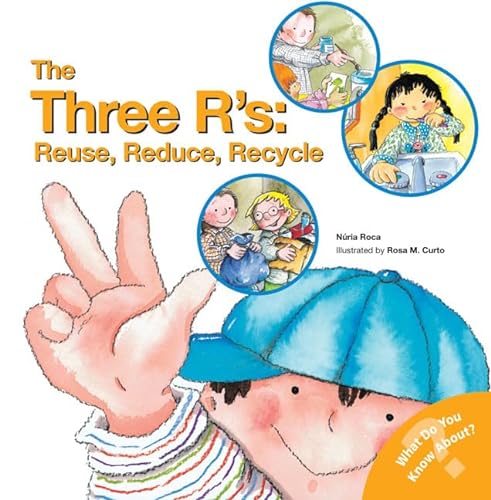 Imagen de archivo de The Three RS: Reuse, Reduce, Recycle (What Do You Know About? Books) a la venta por Reuseabook