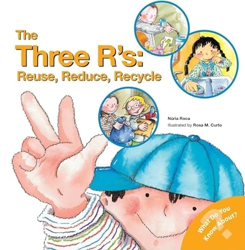 Stock image for The Three R's: Reuse, Reduce, Recycle (What Do You Know About? Books) for sale by SecondSale