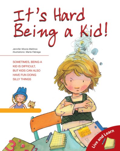 Imagen de archivo de It's Hard Being a Kid (Live and Learn Series) a la venta por Reliant Bookstore