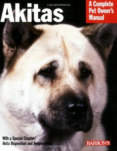 Imagen de archivo de Akitas (Complete Pet Owner's Manual) a la venta por Wonder Book