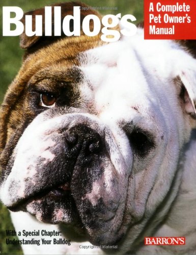 Imagen de archivo de Bulldogs (Complete Pet Owner's Manual) a la venta por Wonder Book