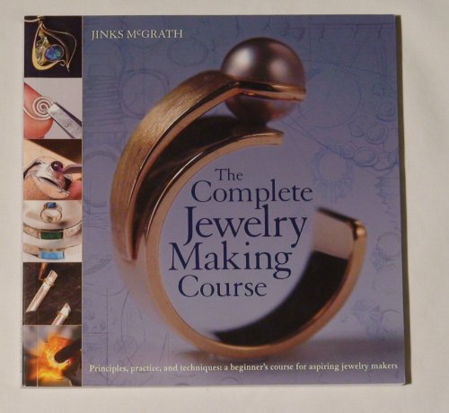 Beispielbild fr The Complete Jewelry Making Course: Principles, Practice and Techniques: A Beginners Course for Aspiring Jewelry Makers zum Verkauf von Austin Goodwill 1101