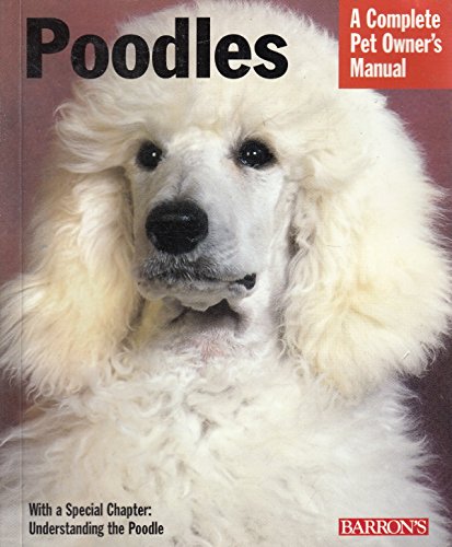 Imagen de archivo de Poodles (Complete Pet Owner's Manual) a la venta por SecondSale