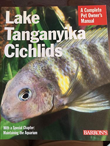 Lake Tanganyika Cichlids (Complete Pet Owner's Manual) (9780764136733) by Smith, Mark Phillip