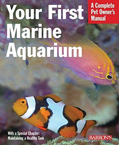 9780764136757: Your First Marine Aquarium (Complete Pet Owner's Manuals)