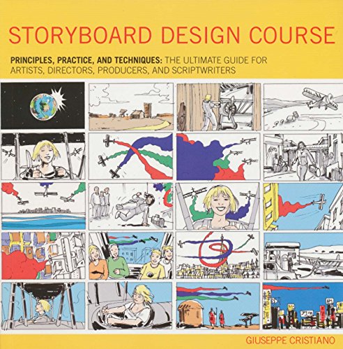 Beispielbild fr Storyboard Design Course: Principles, Practice, and Techniques: the Ultimate Guide for Artists, Directors, Producers, and Scriptwriters zum Verkauf von Goodwill Southern California