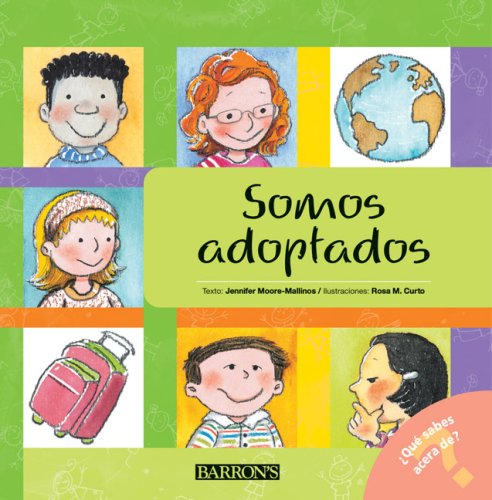 Imagen de archivo de SOMOS ADOPTADOS (QUE SABES ACERCA DE.?/ WHAT DO YOU KNOW ABOUT?) a la venta por La Casa de los Libros