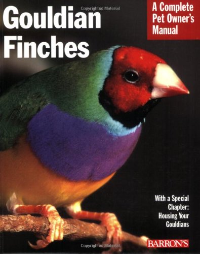 Imagen de archivo de Gouldian Finches (Complete Pet Owner's Manual) a la venta por Half Price Books Inc.