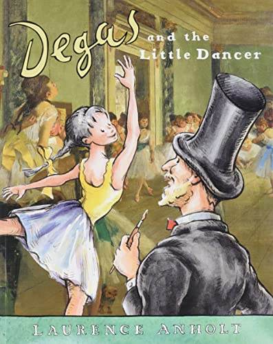 Beispielbild fr Degas and the Little Dancer (Anholt's Artists Books For Children) zum Verkauf von SecondSale