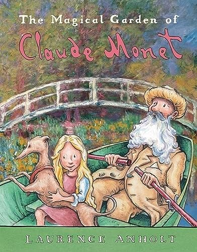 Imagen de archivo de The Magical Garden of Claude Monet (Anholts Artists Books For Children) a la venta por Goodwill