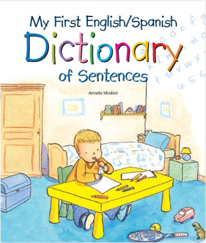 Imagen de archivo de My First English/Spanish Dictionary of Sentences a la venta por Better World Books: West