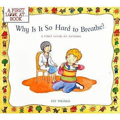 Stock image for Why Is It So Hard to Breathe?: A First Look At Asthma for sale by Half Price Books Inc.