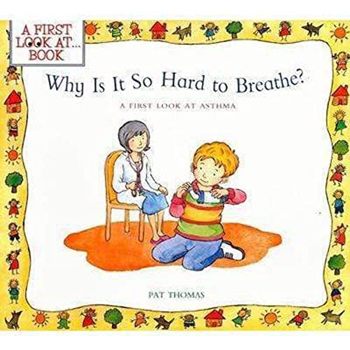 Stock image for Why Is It So Hard to Breathe?: A First Look at.Asthma (A First Look at.Series) for sale by Ebooksweb
