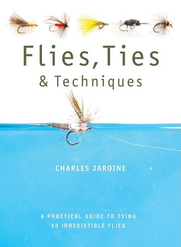 Beispielbild fr Flies, Ties, & Techniques zum Verkauf von Idaho Youth Ranch Books