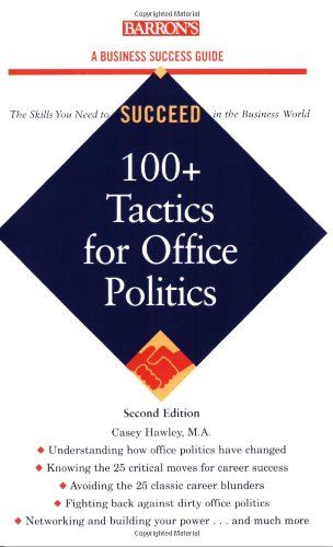 Beispielbild fr 100+ Tactics for Office Politics (Barron's Business Success) (Barron's Business Success Guides) zum Verkauf von WorldofBooks