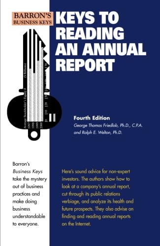 Keys to Reading an Annual Report (Barron's Business Keys) (9780764139154) by Friedlob Ph.D., George T.
