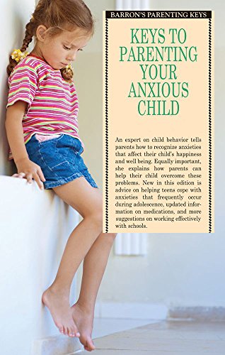 Stock image for Keys to Parenting Your Anxious Child (Barron's Parenting Keys) for sale by Ergodebooks
