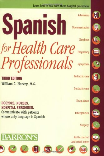 Beispielbild fr Spanish for Health Care Professionals : Doctors, Nurses, Hospital Personnel Communicate with Patients Whose Only Language Is Spanish zum Verkauf von Better World Books