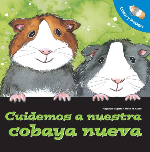 Beispielbild fr Cuidemos a Nuestro Nuevo Conejillo de Indias/ Lets Take Care of Our New Guinea Pig (Cuidas y Proteger) (Spanish Edition) zum Verkauf von Bookoutlet1