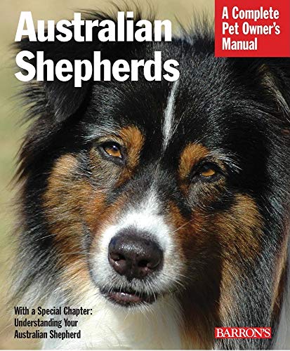 Stock image for Australian Shepherds (Complete Pet Owners Manuals) for sale by Goodwill of Colorado