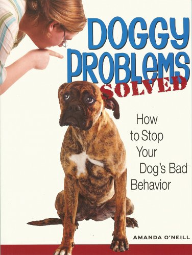 Imagen de archivo de Doggy Problems Solved : How to Stop Your Dog's Bad Behavior a la venta por Better World Books