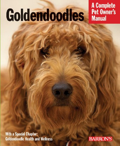 Imagen de archivo de Goldendoodles: Everything About Purchase, Care, Nutrition, Behavior and Training (Complete Pet Owner's Manual) a la venta por Front Cover Books