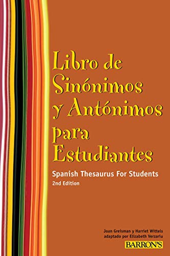 Beispielbild fr Libro de Sinonimos y Antonimos Para Estudiantes: Spanish Thesaurus for Students (Barron's Foreign Language Guides) (Spanish Edition) zum Verkauf von HPB Inc.