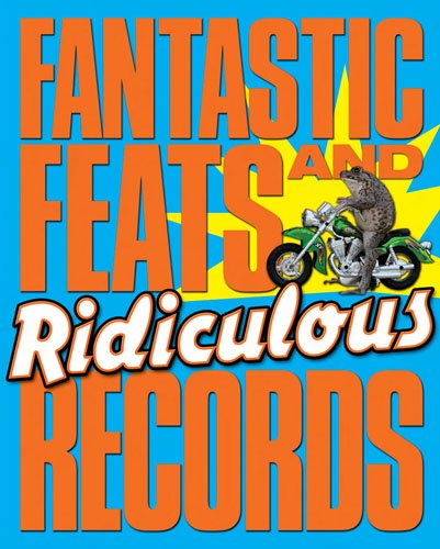 Stock image for Fantastic Feats and Ridiculous Records for sale by SecondSale