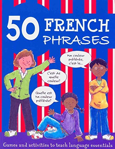 Beispielbild fr 50 French Phrases: Games and Activities to Teach Language Essentials zum Verkauf von Your Online Bookstore