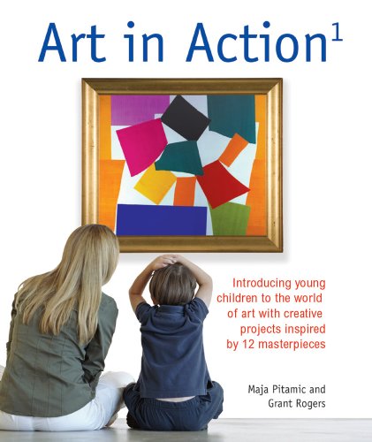 Stock image for Art in Action: Introducing Children to the World of Western Art with 24 Creative Projects Inspired by 12 Masterpieces (Art in Action Books) for sale by Blue Vase Books