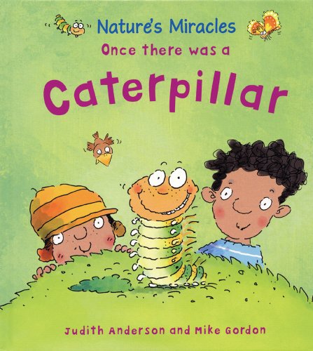 Once There Was a Caterpillar (Nature's Miracles) (9780764144943) by Anderson, Judith