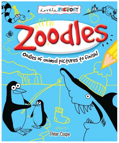 9780764145018: Zoodles!: Oodles of Animal Pictures to Finish! (Doodle Factory)