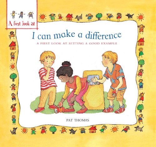 Imagen de archivo de I Can Make a Difference : A First Look at Setting a Good Example a la venta por Better World Books
