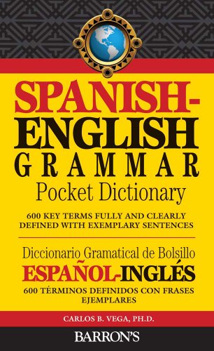 Stock image for Spanish-English Grammar Pocket Dictionary: 600 Key Terms Fully and Clearly Defined with Exemplary Sentences for sale by ThriftBooks-Dallas