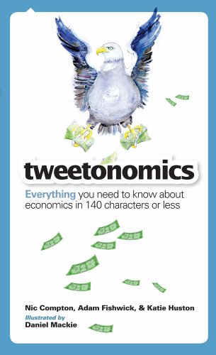 Beispielbild fr Tweetonomics: Everything You Need to Know About Economics in 140 Characters or Less zum Verkauf von Books From California