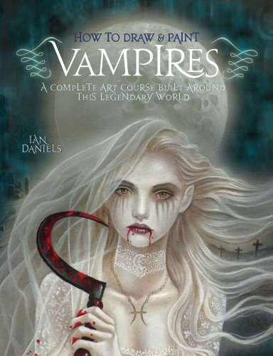 Stock image for How to Draw and Paint Vampires : A Complete Art Course Built Around This Legendary World for sale by Better World Books