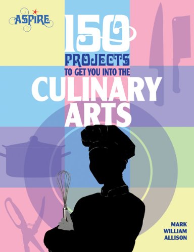 Beispielbild fr 150 Projects to Get You into the Culinary Arts zum Verkauf von Better World Books