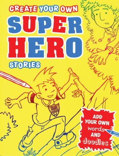 Imagen de archivo de Create Your Own Superhero Stories a la venta por Better World Books