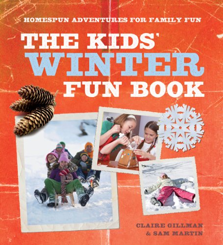 Stock image for The Kids' Winter Fun Book: Homespun Adventures for Family Fun for sale by Wonder Book