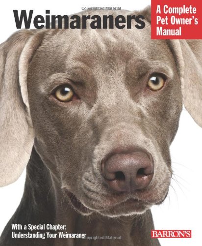 Imagen de archivo de Weimaraners (Barron's Complete Pet Owner's Manuals): Pom a la venta por WorldofBooks