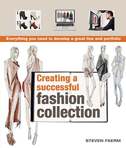 Imagen de archivo de Creating a Successful Fashion Collection: Everything You Need to Develop a Great Line and Portfolio a la venta por ThriftBooks-Atlanta