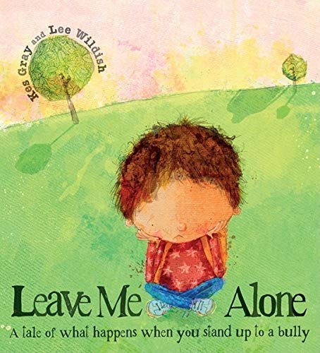 Imagen de archivo de Leave Me Alone : A Tale of What Happens When You Stand up to a Bully a la venta por Better World Books