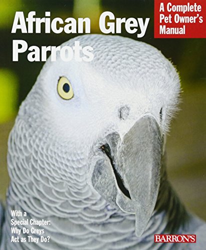 Beispielbild fr African Grey Parrot (Barron's Complete Pet Owner's Manuals) zum Verkauf von WorldofBooks