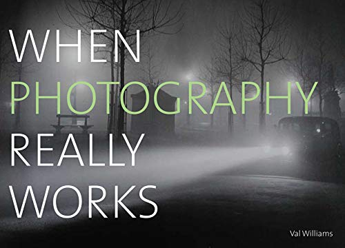 When Photography Really Works (9780764147890) by Williams, Val