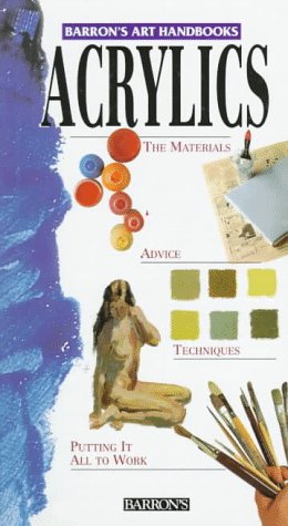 Imagen de archivo de Acrylics (Purple Series) (Barron's Art Handbooks) a la venta por Wonder Book