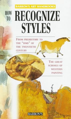 Imagen de archivo de How to Recognize Styles (Barron's Art Handbooks: Yellow Series) a la venta por Wonder Book